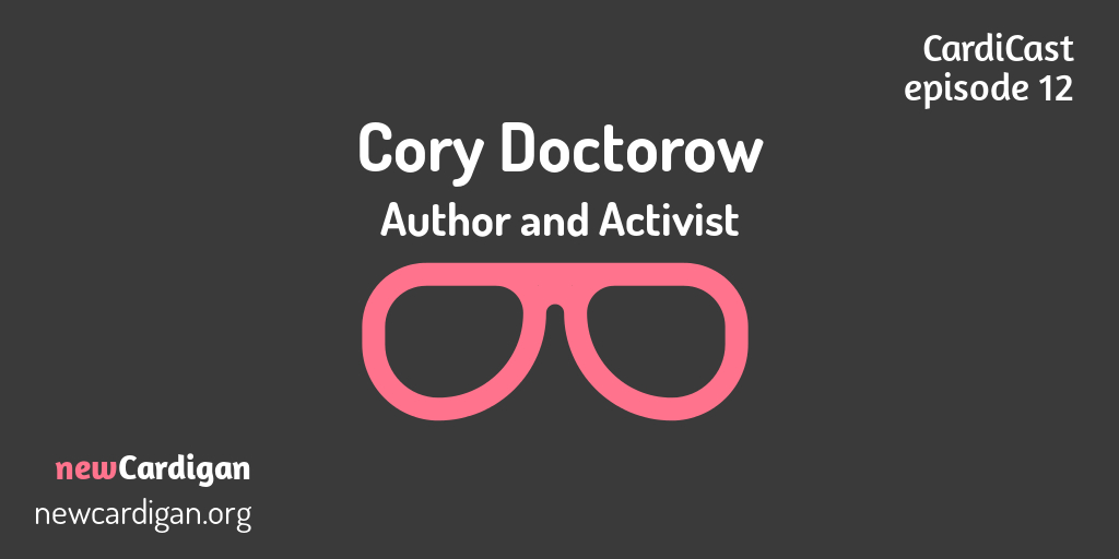 CardiCast – May 2017 CardiParty with Cory Doctorow