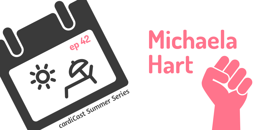 cardiCast Episode 42 – Michaela Hart