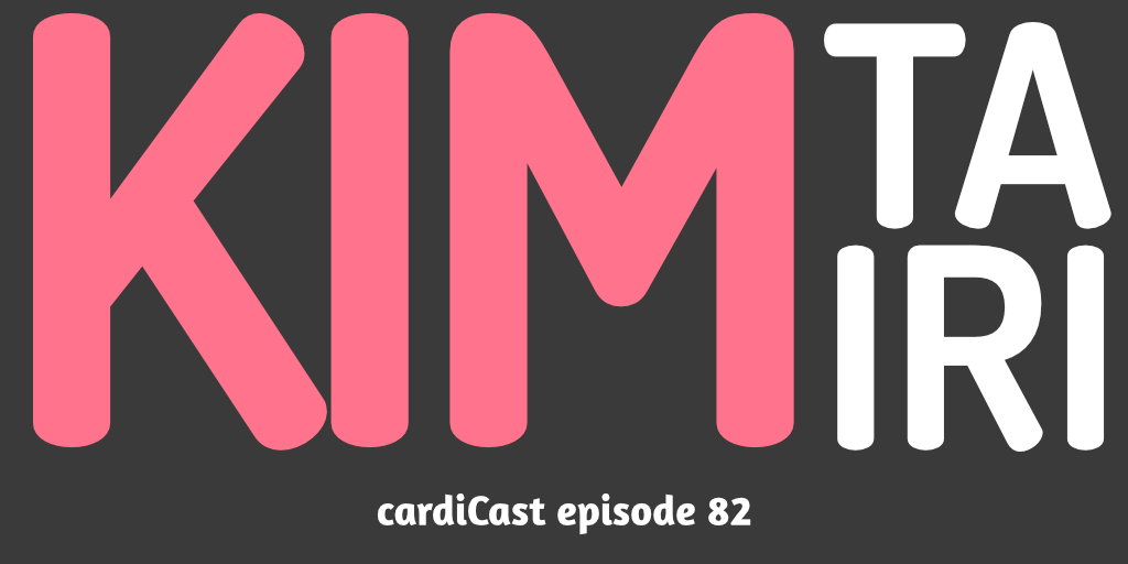 cardiCast episode 82 – Kim Tairi