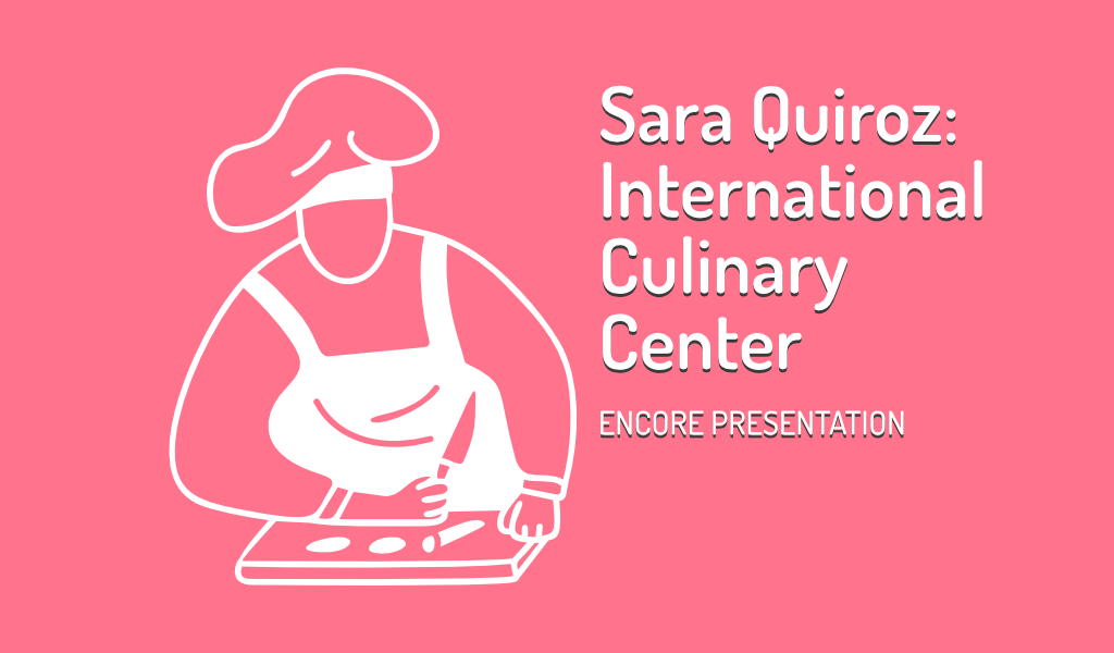 Sarah Quiroz: International Culinary Center